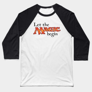 Let The Magic Begin Baseball T-Shirt